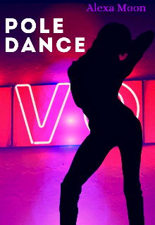 Pole dance - Алекса Мун - Читать книги онлайн | Слушать аудиокниги онлайн | Электронная библиотека books-lib.com