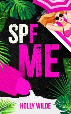 SPF ME - Холли Уайлд - Читать книги онлайн | Слушать аудиокниги онлайн | Электронная библиотека books-lib.com